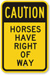 Caution Horses Have Right of Way Sign