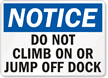 Do Not Climb Jump Dock Sign