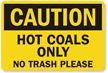 OSHA Hot Coals Only No Trash Please Sign