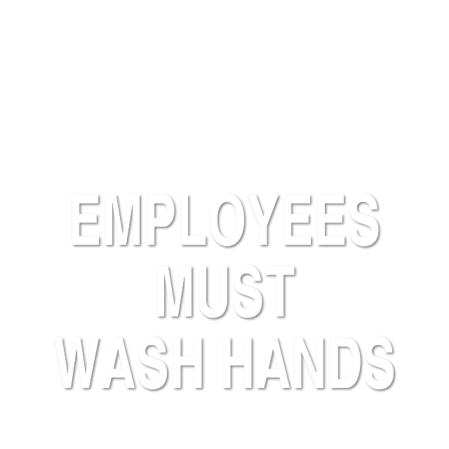 Employees Must Wash Hands Sign