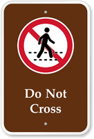 Do Not Cross - Campground & Park Sign