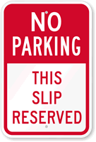 No Parking - This Slip Reserved Sign