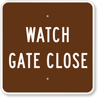 Watch Gate Close Sign