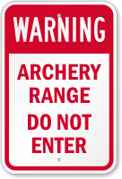 Archery Range Do Not Enter Warning Sign
