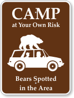 Camp At Your Own Risk Bears Spotted Sign