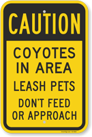 Coyotes In Area Leash Pets Do Not Feed or Approach Sign
