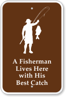 Fisherman Lives Here with His Best Catch Sign