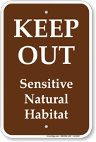Keep Out Sensitive Natural Habitat Sign
