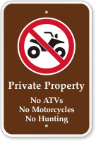 Private Property No ATVs, Motorcycles, Hunting Campground Sign