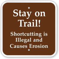 Stay On Trail Shortcutting Is Illegal Sign