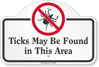 Ticks May Be Found In This Area Dome Top Sign
